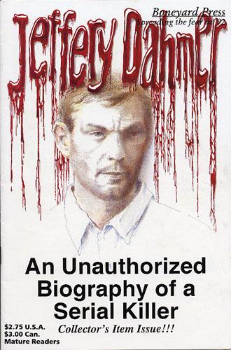 Jeffery Dahmer An Unauthorized Biography of a Serial Killer