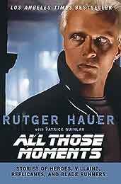 All Those Moments by Rutger Hauer