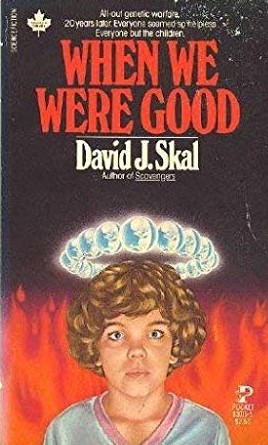 When We Were Good by David Skal
