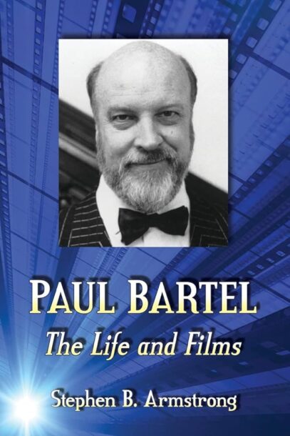 Paul Bartel The Life And Films